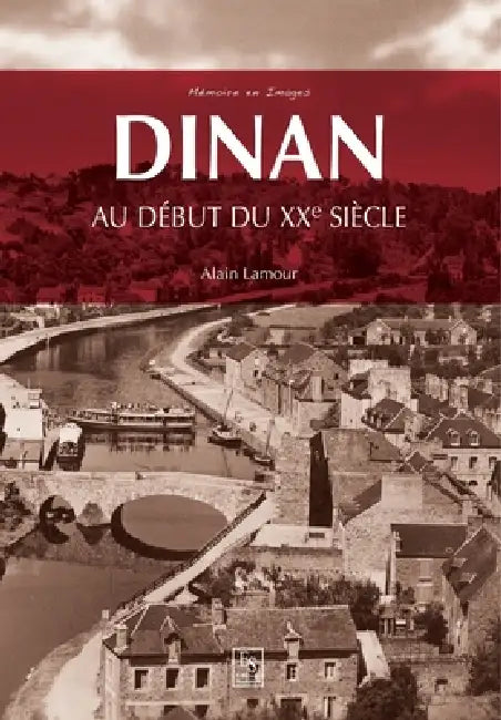 Dinan - Au début du XXe siècle by Alain Lamour