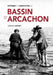 Histoires et anecdotes du Bassin d'Arcachon by Gérard Simmat