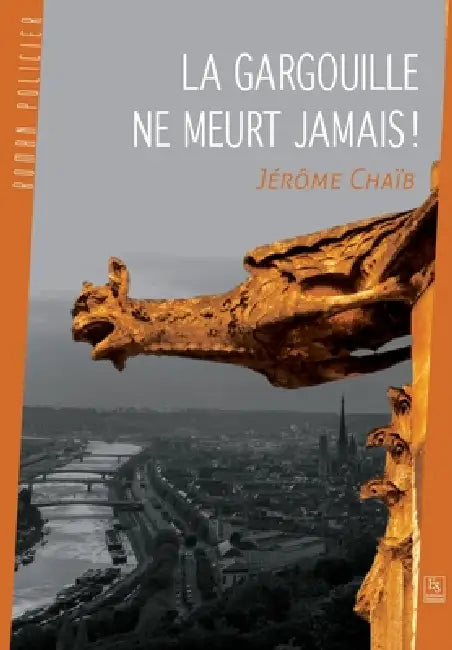 Gargouille ne meurt jamais (La) by Jérôme Chaïb