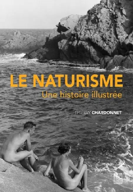 Naturisme (Le) - Une histoire illustrée by Tthierry Chardonnet