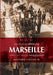 Les vieux quartiers de Marseille - Tome IV: 12e, 13e et 14e arrondissements