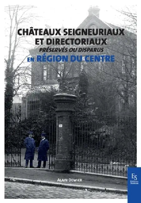 Châteaux seigneuriaux et directoriaux préservés ou disparus