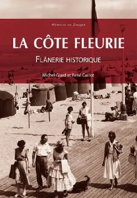 Côte Fleurie (La) - Flânerie historique