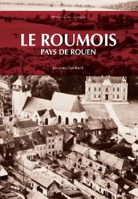 Le Roumois: Pays de Rouen by Guettard Jacques