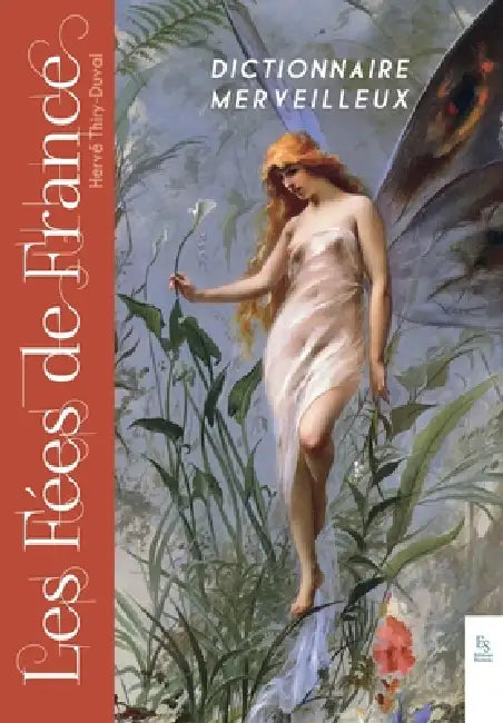 Les fées de France: Dictionnaire Merveilleux