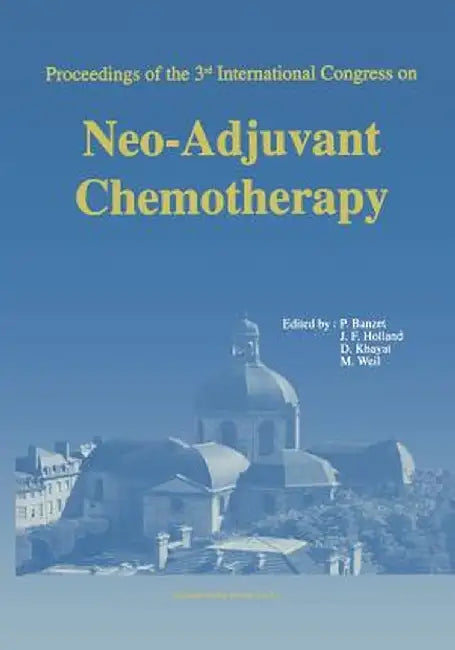 Proceedings of the 3rd International Congress on Neo-Adjuvant Chemotherapy by Pierre Banzet