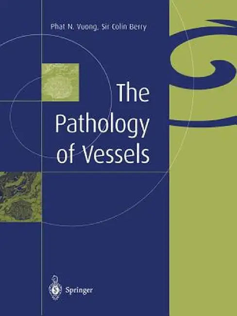 The Pathology of Vessels by Phat N. Vuong