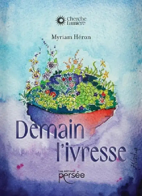Demain l'ivresse by Myriam Héron