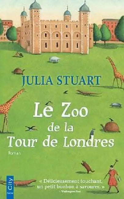 Le zoo de la tour de Londres by Julia Stuart