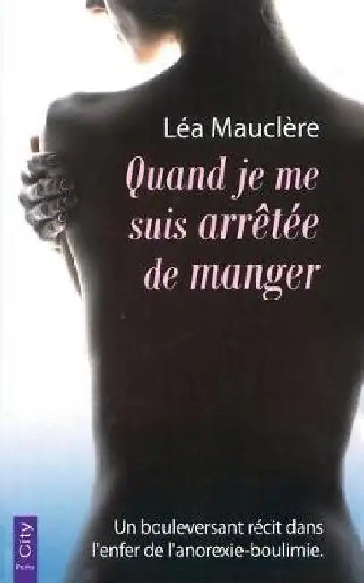 Quand je me suis arrêtée de manger by Léa Mauclère