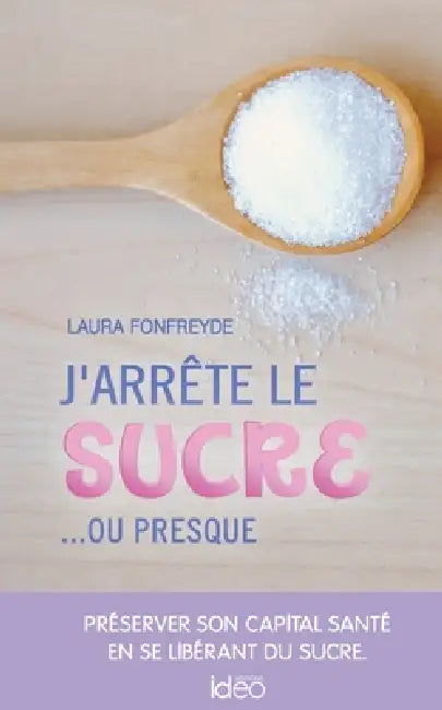 J'arrête le sucre... ou presque by Laura Fonfreyde