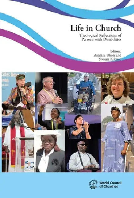 Life in Church: Theological Reflections of Persons with Disabilities 2024 by Syovata Kilonzo, Anjeline Okola