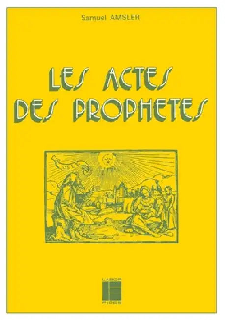 Les actes des prophètes by Samuel Amsler