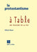 Le protestantisme à table: Les plaisirs de la foi