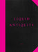 Liquid Antiquity by Brooke Holmes, Karen Marta, Hal Foster