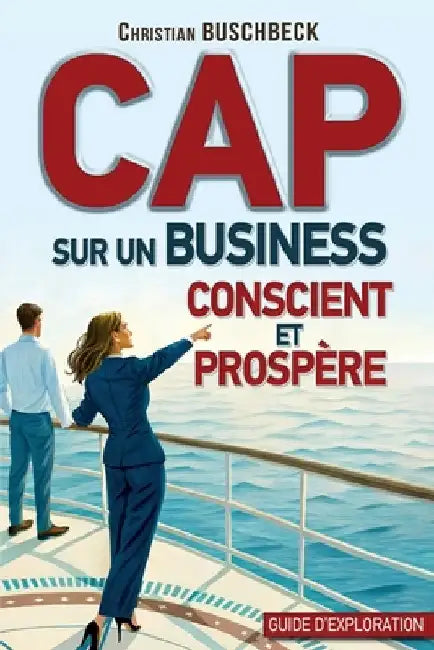 Cap sur un business conscient et prospère by Wagner, Annick