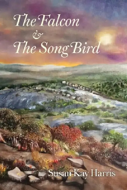 The Falcon and the Songbird by Susan Kay Harris