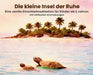 Die kleine Insel der Ruhe: Eine sanfte Einschlafmeditation für Kinder ab 3 Jahren by Kiri Bazzu