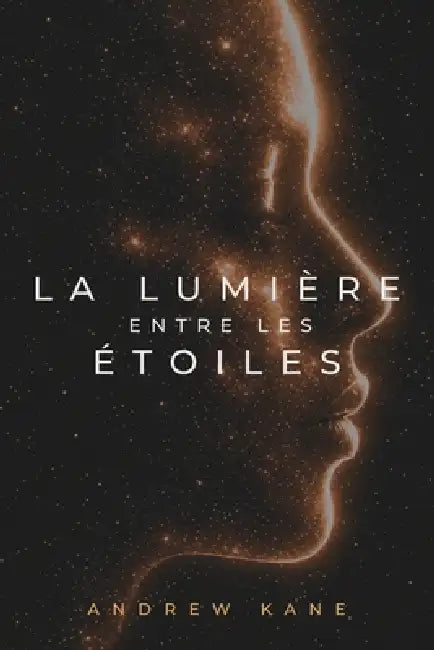 La lumière entre les étoiles by Andrew Kane