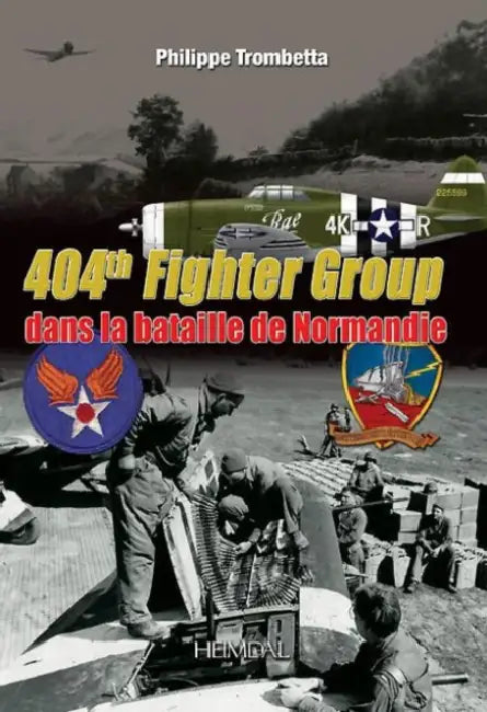 404th Fighter Group: Dans La Bataille de Normandie by Philippe Trombetta