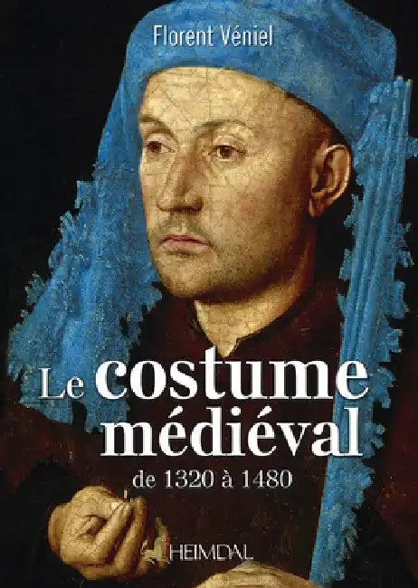 Le Costume Médiéval: de 1320 À 1480 by Florent Véniel