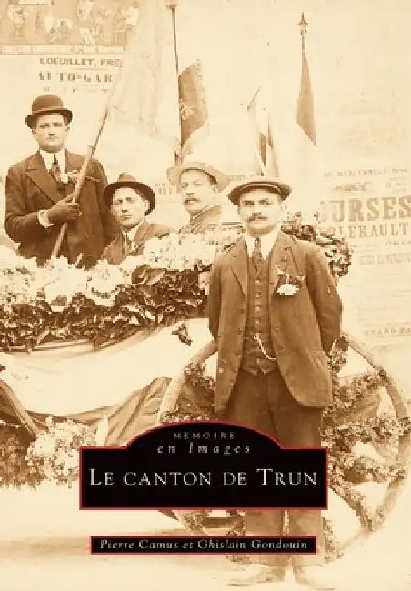 Trun (Canton de) by Gondouin Ghislain, Camus Pierre
