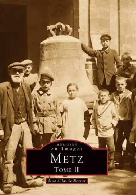 Metz - Tome II by Jean-Claude Berrar