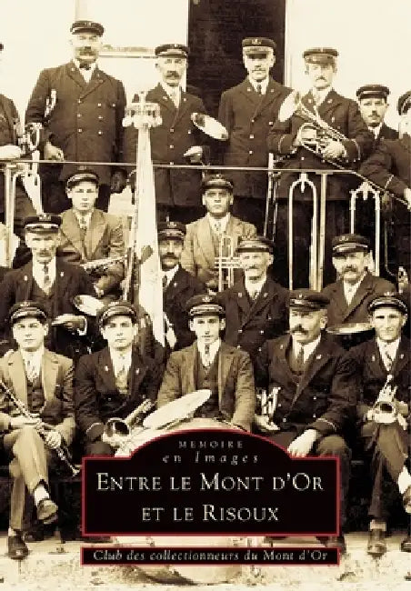 Mont d'Or et le Risoux (Entre le) by Club Des Collectionneurs Du Mont D