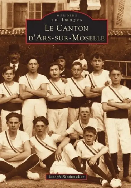 Ars-sur-Moselle (Canton d') by Riethmuller Joseph