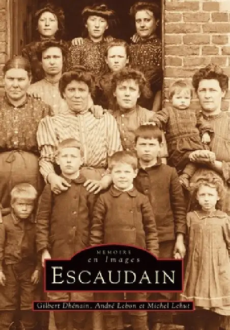 Escaudain - Tome I by Lebon Andr, Lehut Michel, Dh