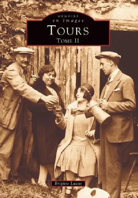 Tours - Tome II by Brigitte Lucas