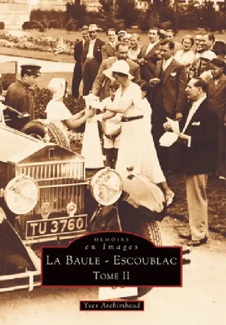 Baule-Escoublac - Tome II (La) by Archimbaud Yves