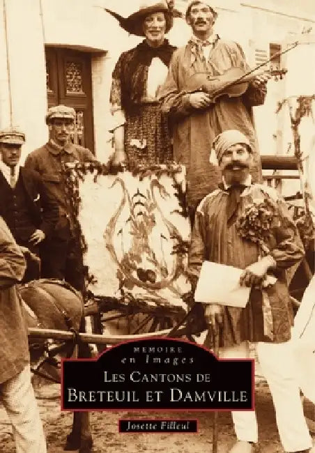 Breteuil et Damville (Cantons de) by Filleul Josette