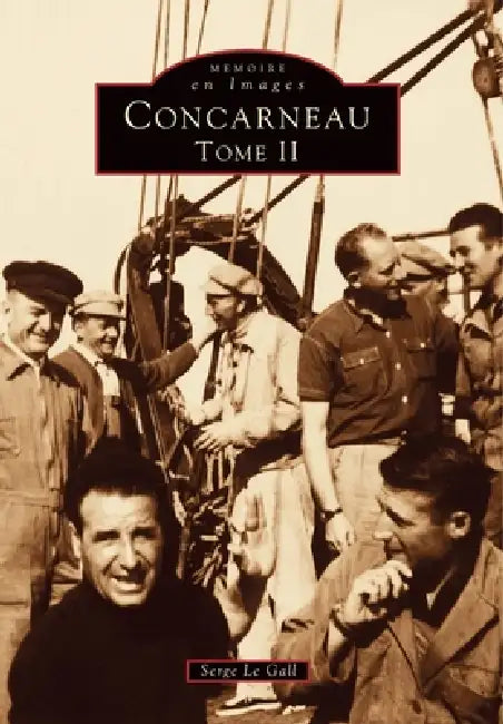 Concarneau - Tome II by Le Gall Serge