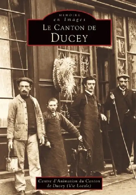 Ducey (Canton de) - Tome I by Centre d'Animation Du Canton de Ducey
