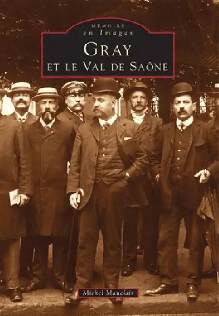 Gray et le Val de Saône by Mauclair Michel