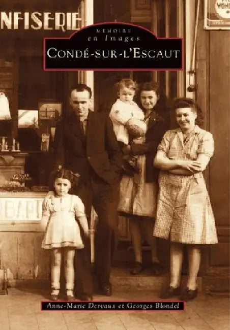 Condé-sur-l'Escaut by Dervaux Anne-Marie, Blondel Georges