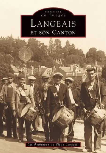 Langeais et son canton by Les Amoureux Du Vieux Langeais