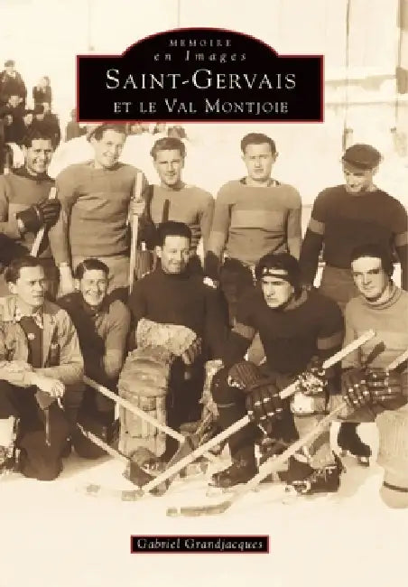 Saint-Gervais et le Val Montjoie by Grandjacques Gabriel