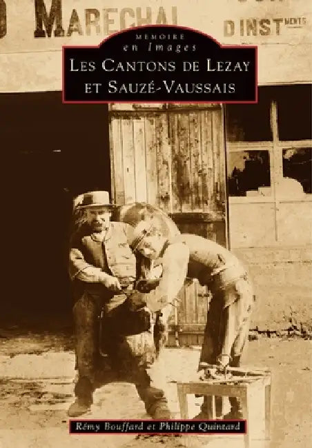 Lezay et Sauzé-Vaussais (Cantons de) by Quintard Philippe, Bouffard R