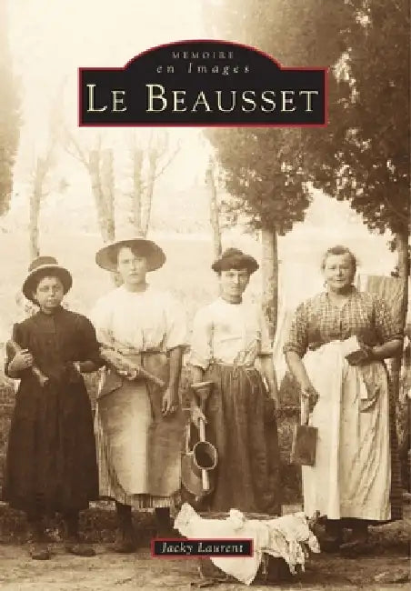 Beausset - Tome I (Le) by Jacky Laurent