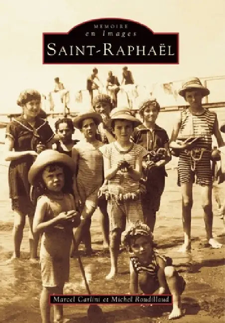 Saint-Raphaël - Tome I by Roudillaud Michel, Carlini Marcel