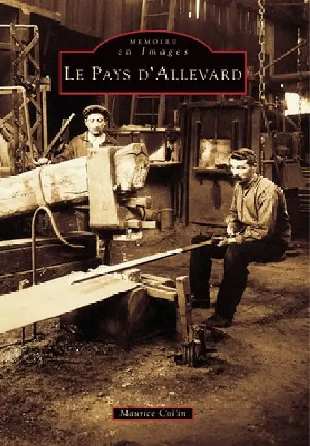 Allevard (Pays d') by Collin Maurice