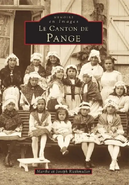 Pange (Le canton de) by Riethmuller Joseph, Riethmuller Marthe