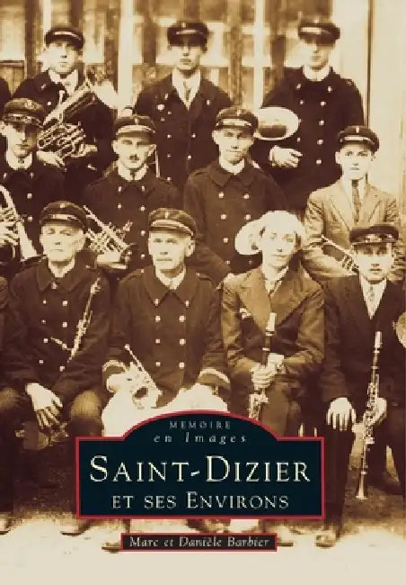 Saint-Dizier et ses environs by Marc Barbier, Barbier Dani