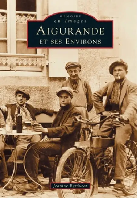 Aigurande et ses environs by Berducat Jeanine