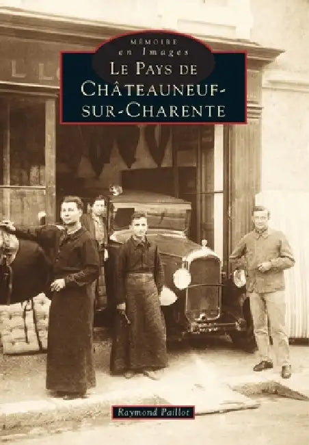 Châteauneuf-sur-Charente (Pays de) by Paillot Raymond