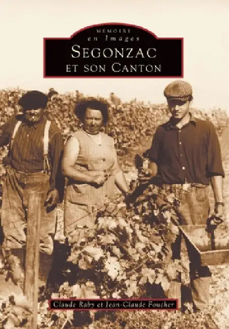 Segonzac et son canton by Raby Claude, Foucher Jean-Claude