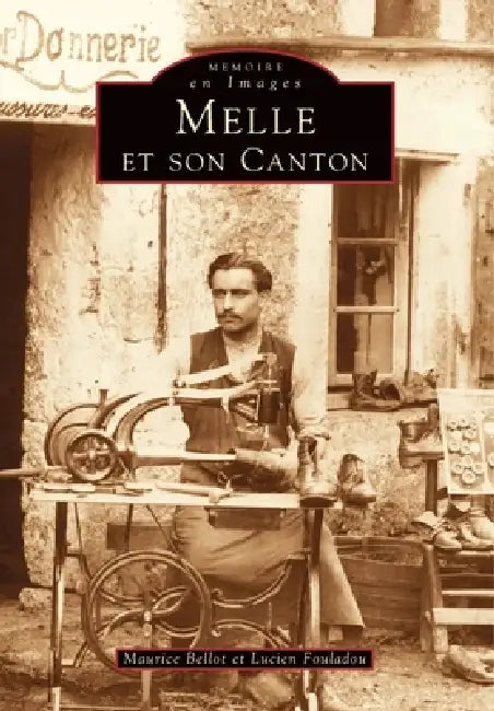 Melle et son canton by Fouladou Lucien, Bellot Maurice
