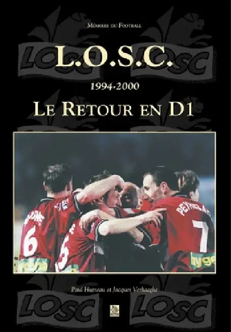 Lille O.S.C. 1994-2000 Le Retour en D1 by Hurseau Paul